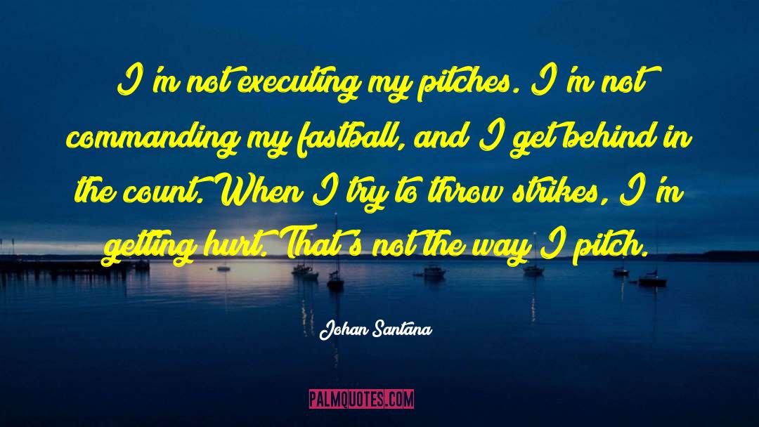 Fastball quotes by Johan Santana