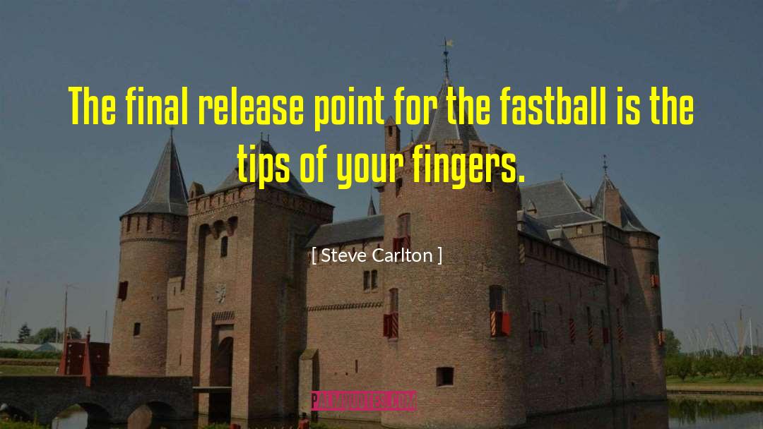Fastball quotes by Steve Carlton