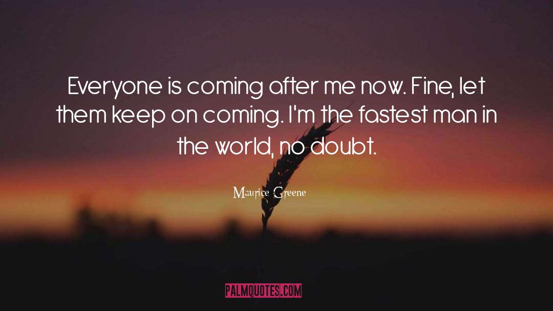 Fastest quotes by Maurice Greene
