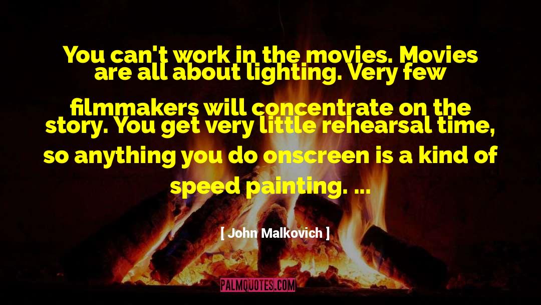 Fastest Speed quotes by John Malkovich