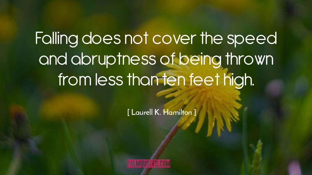 Fastest Speed quotes by Laurell K. Hamilton