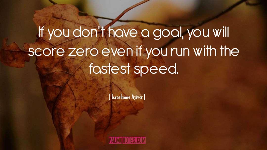 Fastest Speed quotes by Israelmore Ayivor