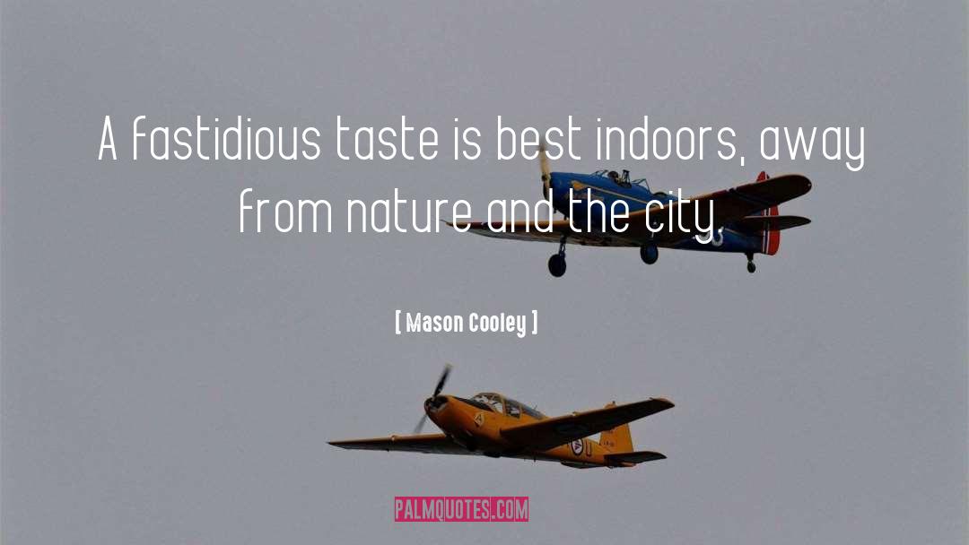 Fastidious quotes by Mason Cooley