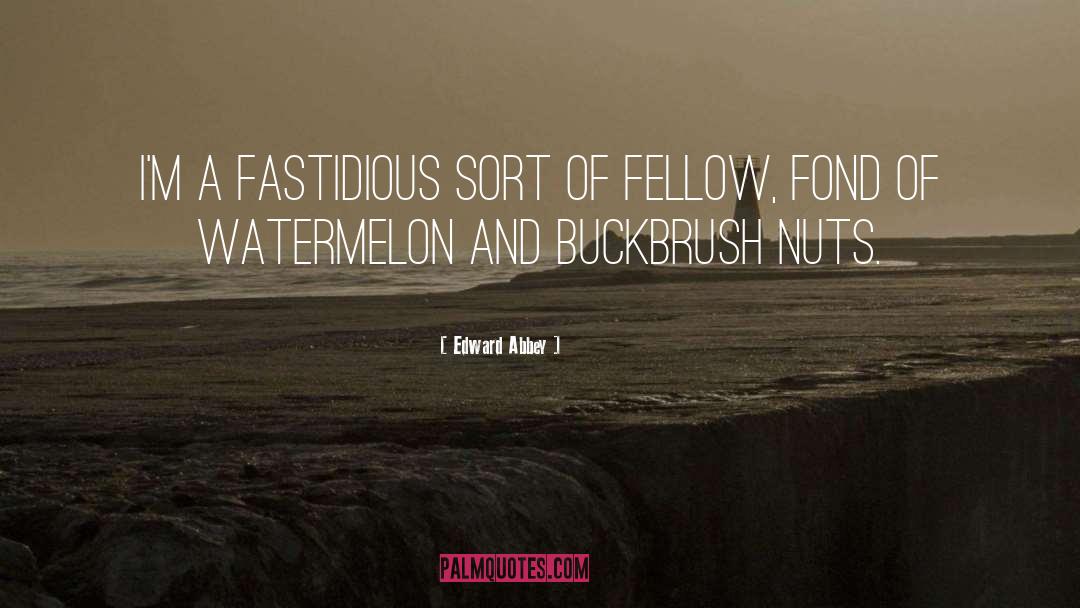 Fastidious quotes by Edward Abbey