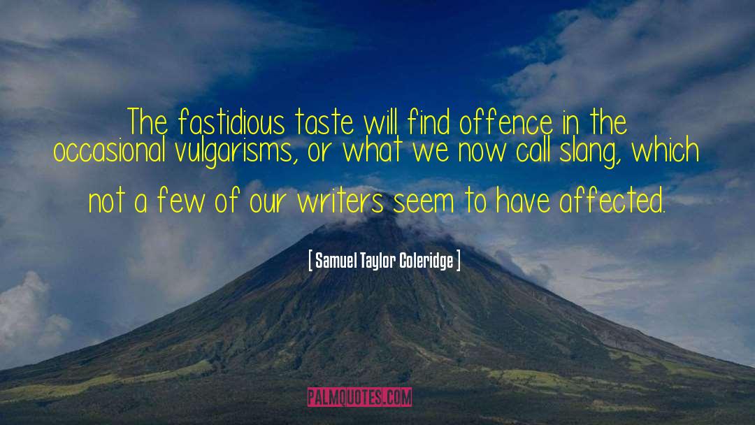 Fastidious quotes by Samuel Taylor Coleridge