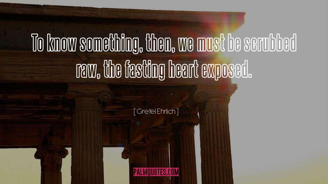Fasting quotes by Gretel Ehrlich