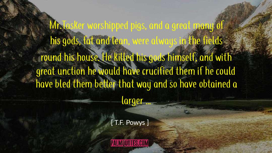 Fat Bashing quotes by T.F. Powys
