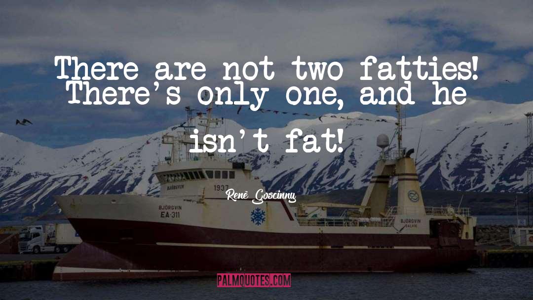 Fat Bashing quotes by René Goscinny