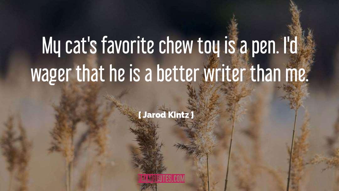 Fat Cats quotes by Jarod Kintz