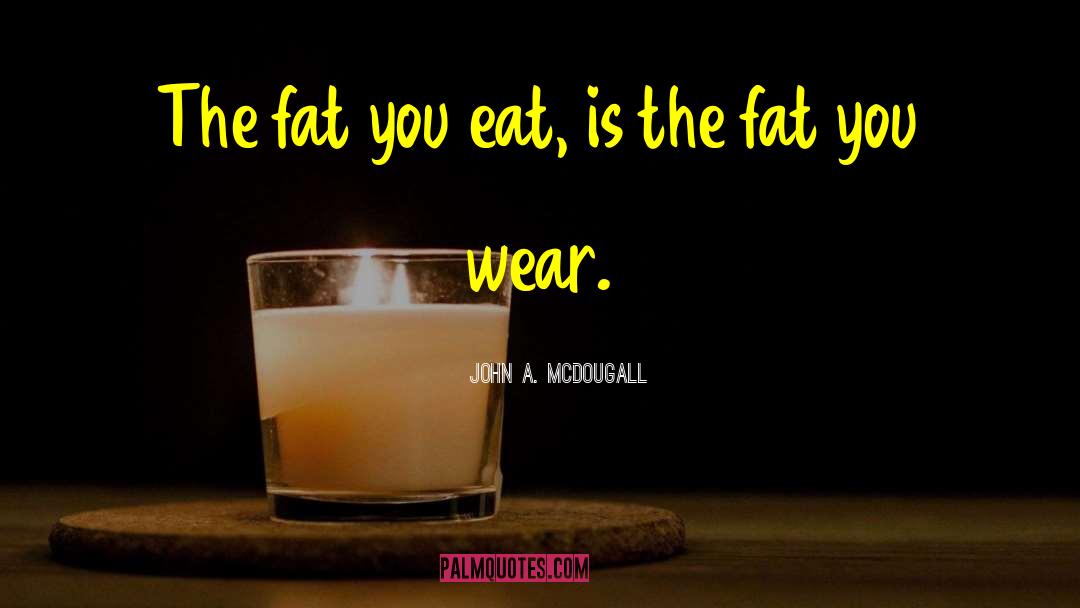 Fat Chicks quotes by John A. McDougall