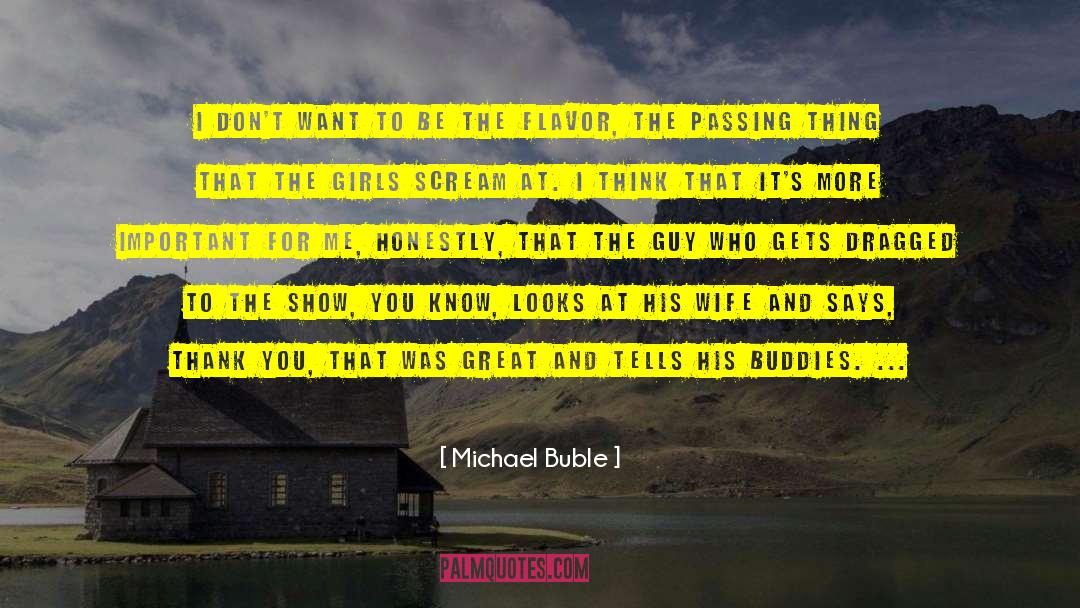 Fat Girl quotes by Michael Buble