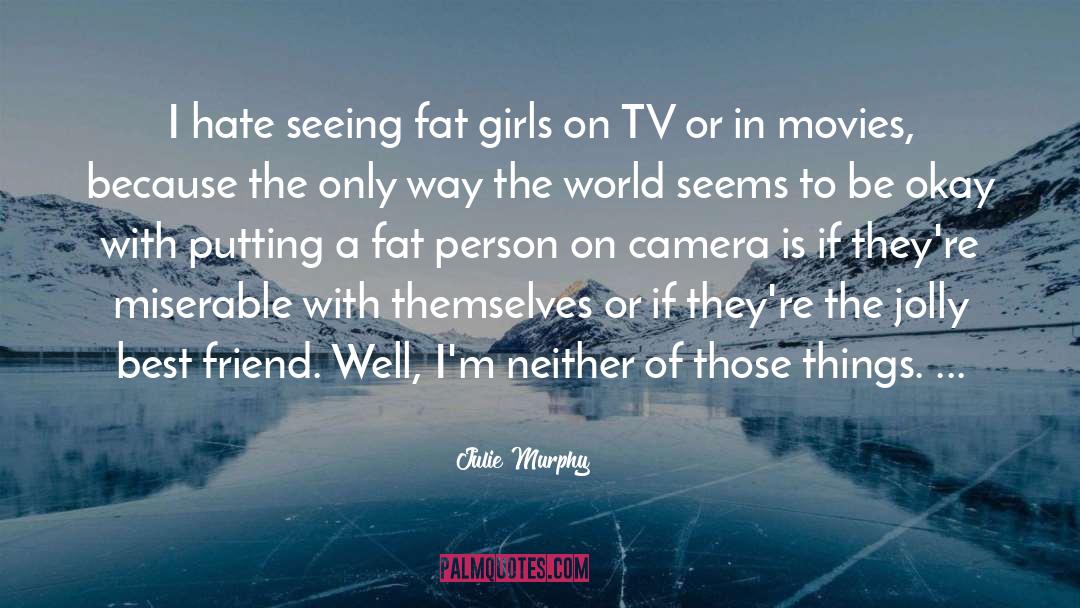 Fat Girls quotes by Julie Murphy