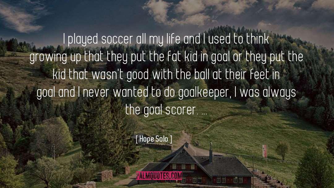 Fat Kid quotes by Hope Solo