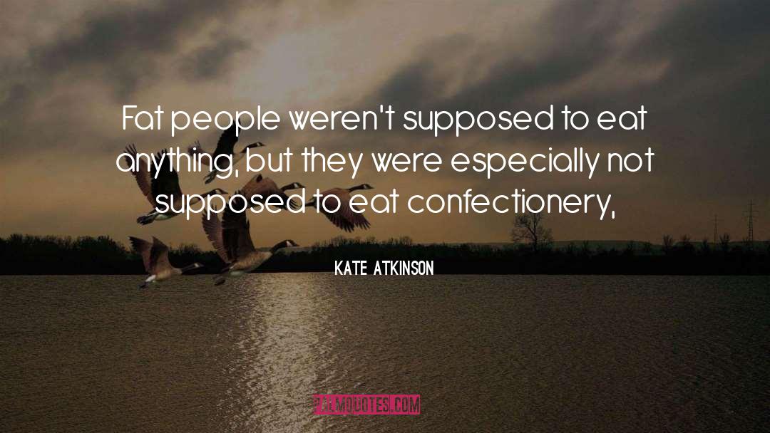 Fat People quotes by Kate Atkinson