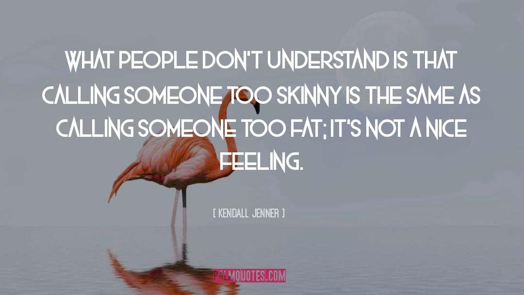Fat People quotes by Kendall Jenner