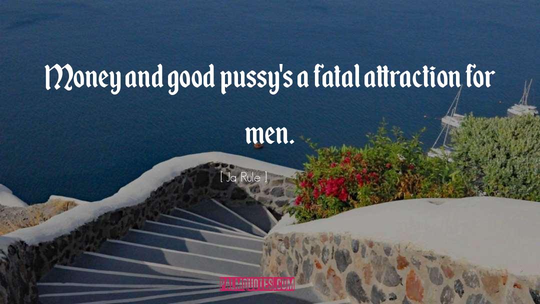 Fatal Attraction quotes by Ja Rule