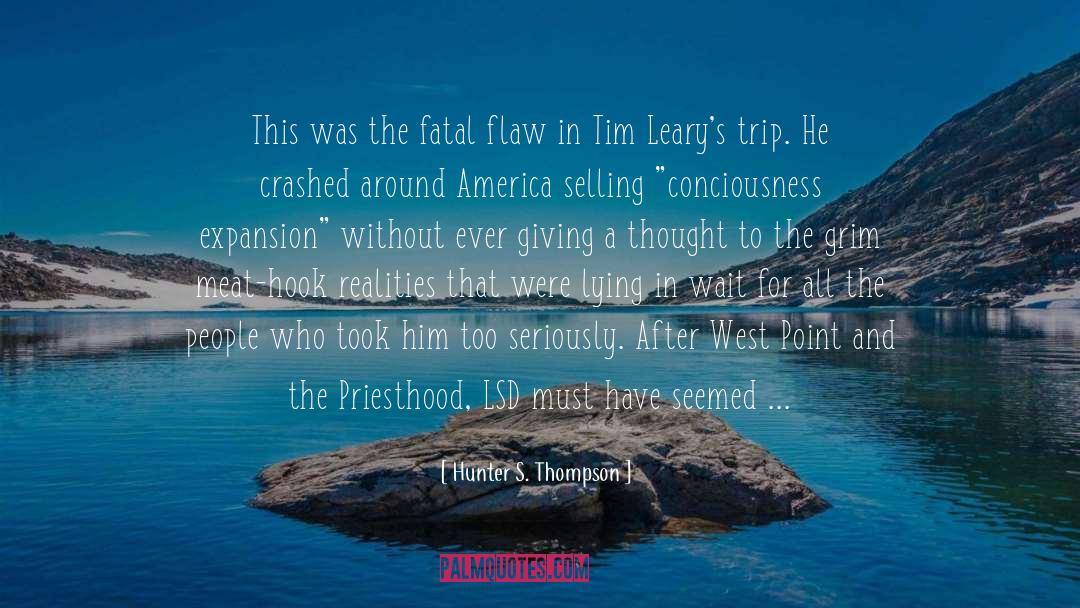 Fatal Flaw quotes by Hunter S. Thompson