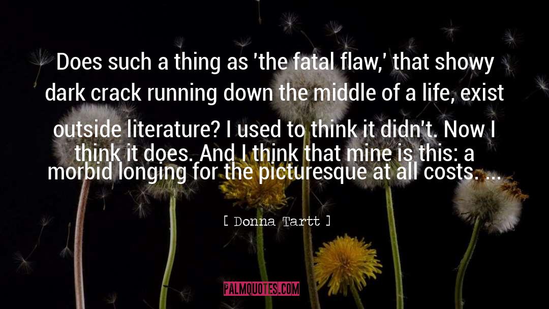 Fatal Flaw quotes by Donna Tartt