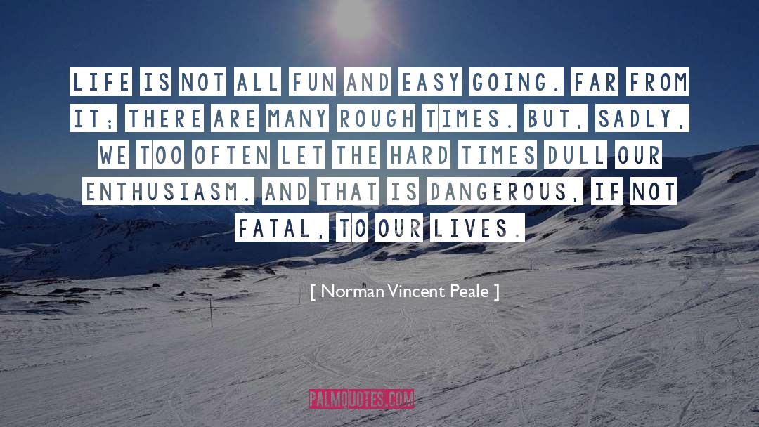 Fatal Flaws quotes by Norman Vincent Peale