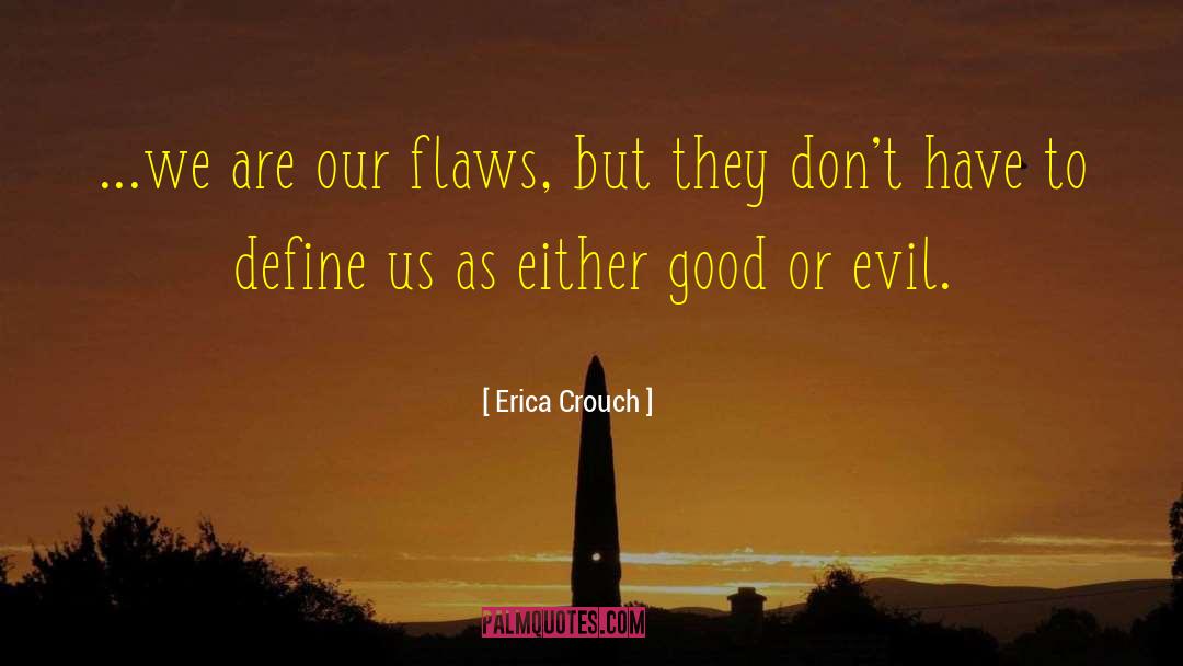 Fatal Flaws quotes by Erica Crouch