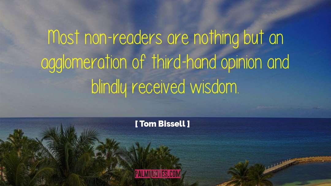 Fatal Non Readers quotes by Tom Bissell