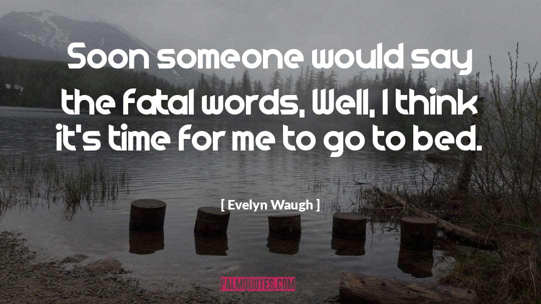 Fatal quotes by Evelyn Waugh