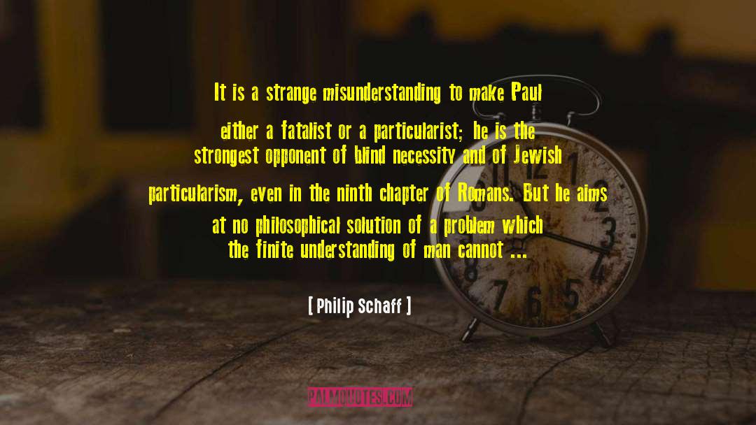 Fatalist quotes by Philip Schaff