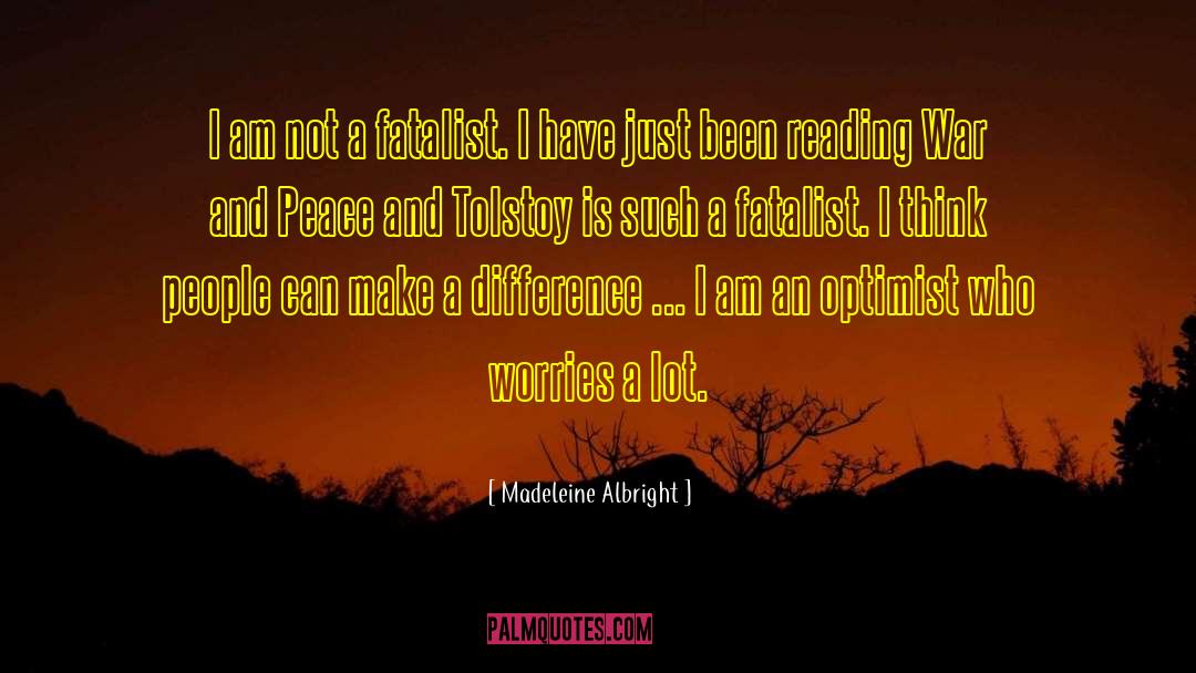 Fatalist quotes by Madeleine Albright