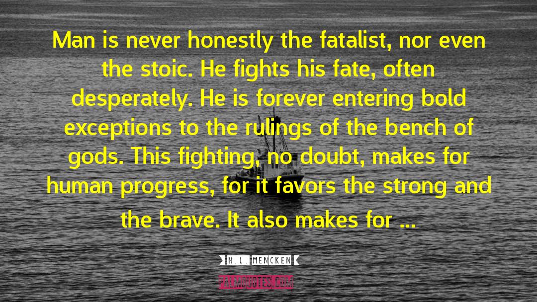Fatalist quotes by H.L. Mencken