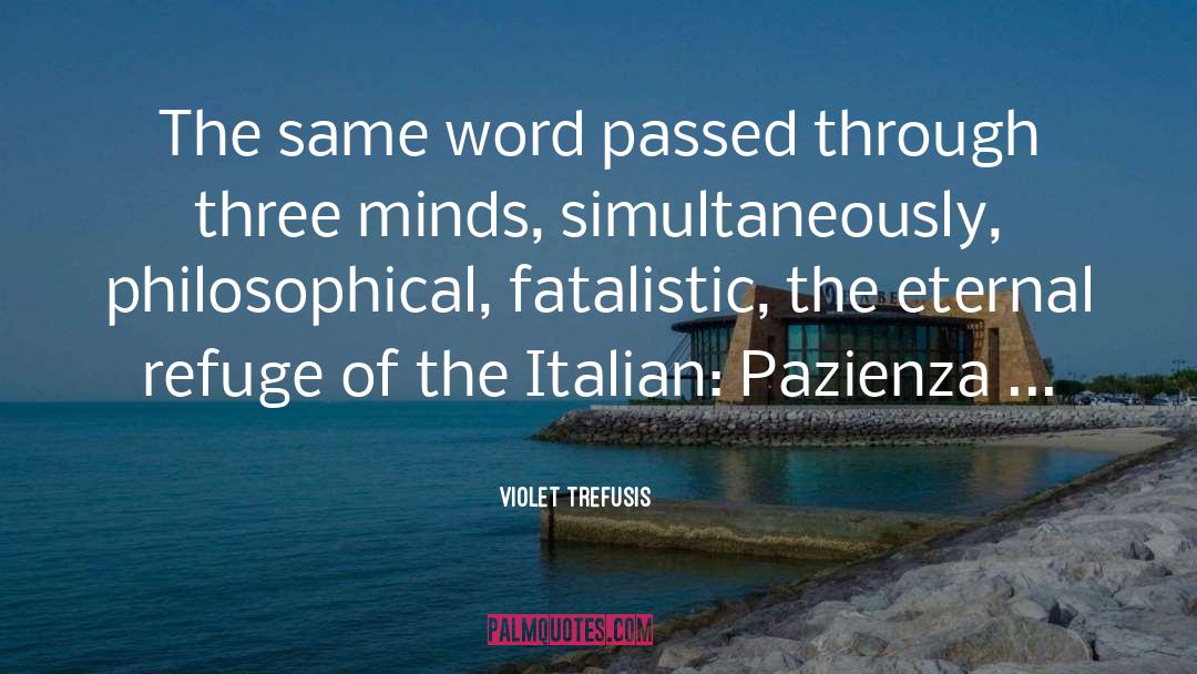 Fatalistic quotes by Violet Trefusis