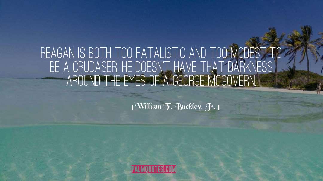 Fatalistic quotes by William F. Buckley, Jr.