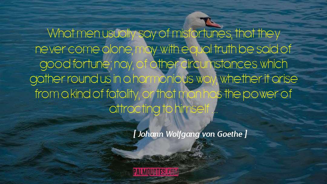 Fatality quotes by Johann Wolfgang Von Goethe