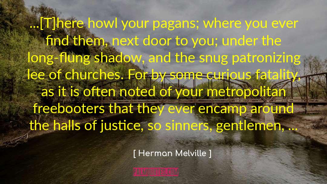 Fatality quotes by Herman Melville