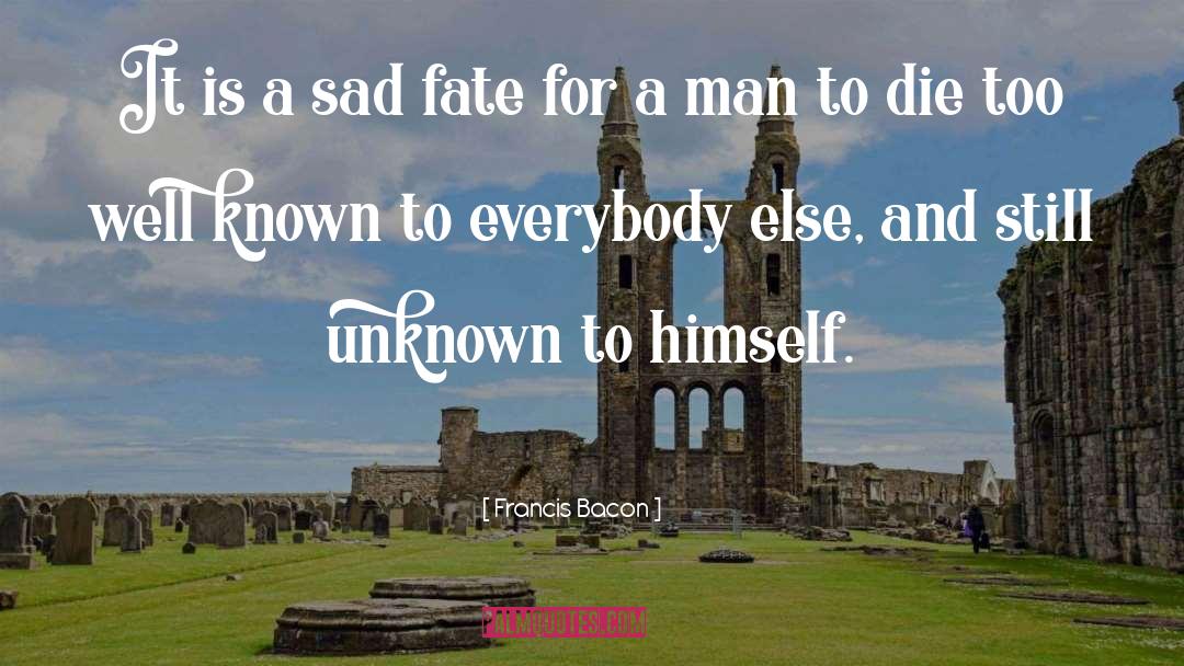 Fate Agency quotes by Francis Bacon