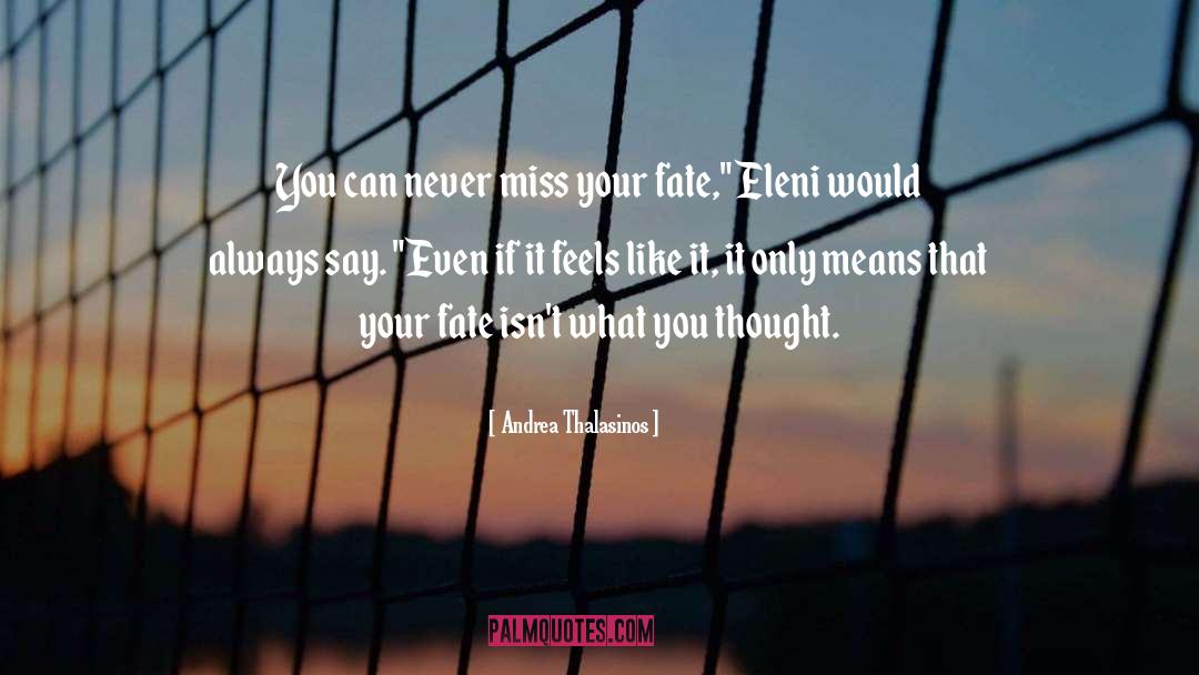 Fate Agency quotes by Andrea Thalasinos