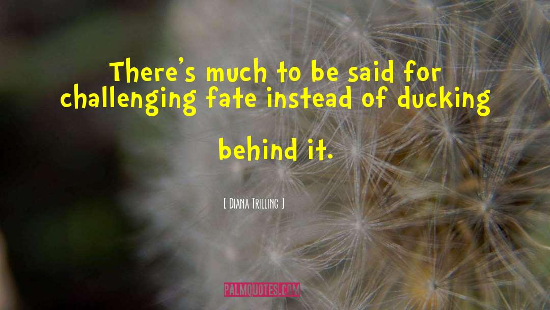 Fate Destiny quotes by Diana Trilling