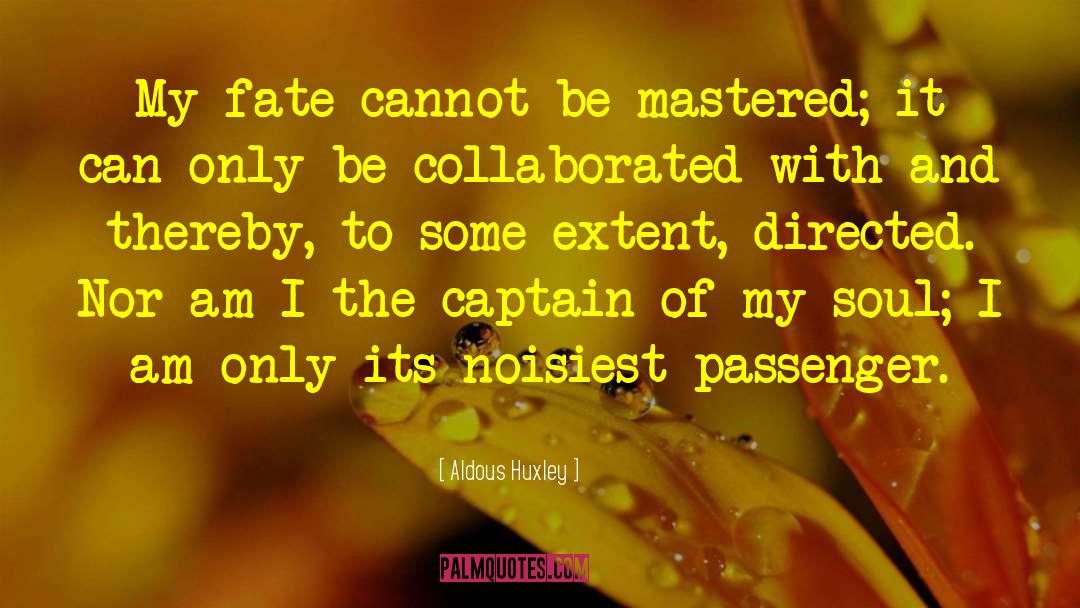 Fate Destiny quotes by Aldous Huxley