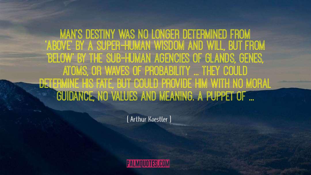 Fate Destiny quotes by Arthur Koestler