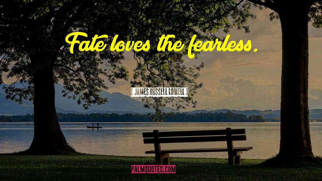 Fate Love quotes by James Russell Lowell