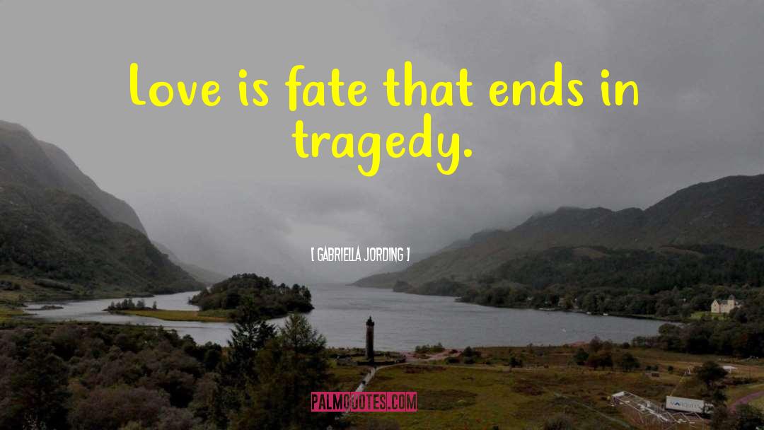 Fate Love quotes by Gabriella Jording