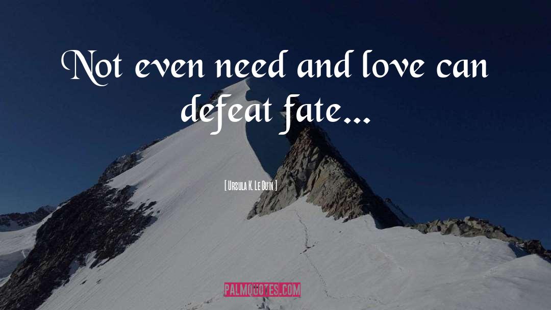 Fate Love quotes by Ursula K. Le Guin