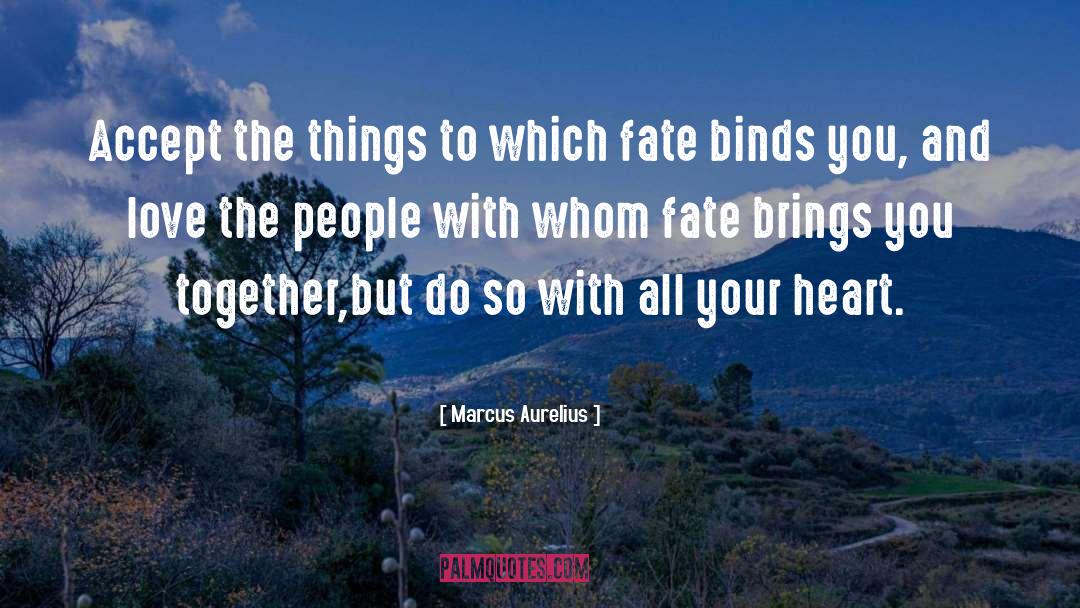 Fate Love quotes by Marcus Aurelius