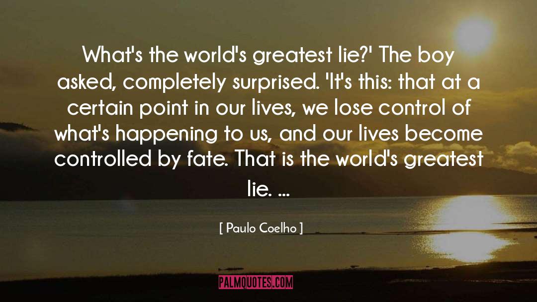 Fate Of Arcrea quotes by Paulo Coelho