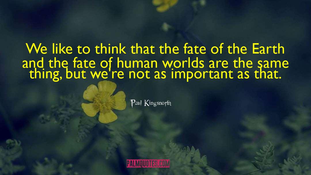 Fate Of Mankind quotes by Paul Kingsnorth