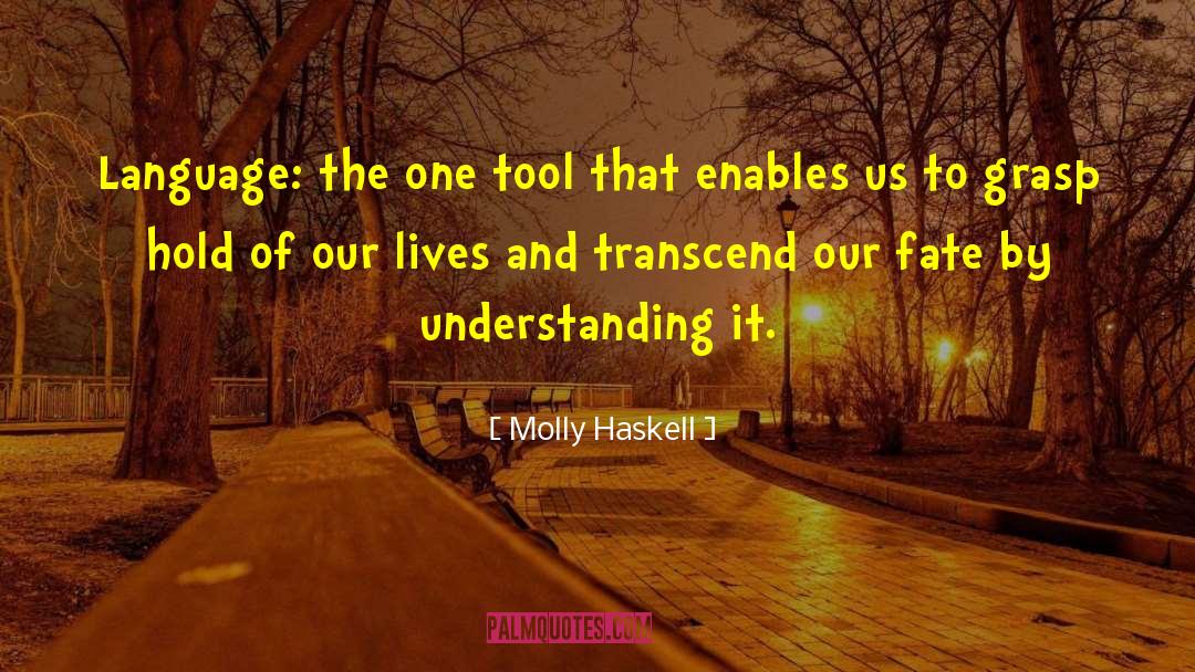 Fate Of Mankind quotes by Molly Haskell