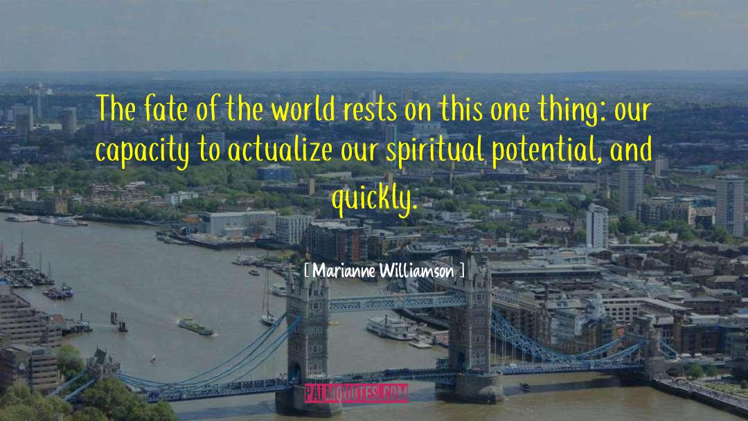 Fate Of The World quotes by Marianne Williamson