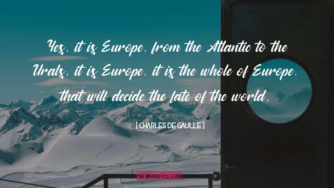 Fate Of The World quotes by Charles De Gaulle
