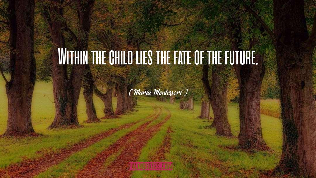 Fate quotes by Maria Montessori