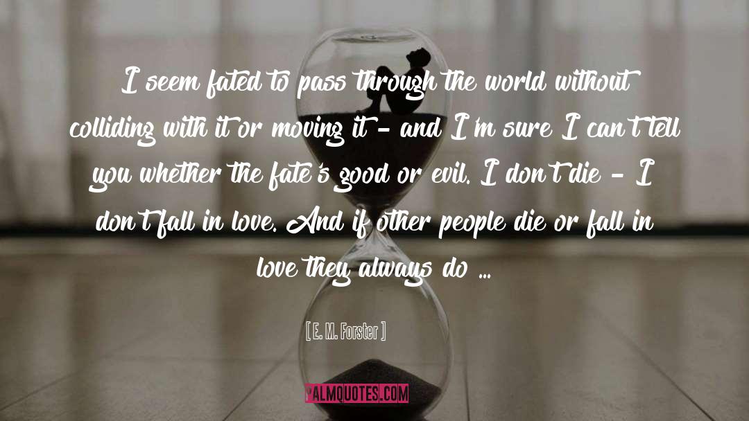 Fated quotes by E. M. Forster