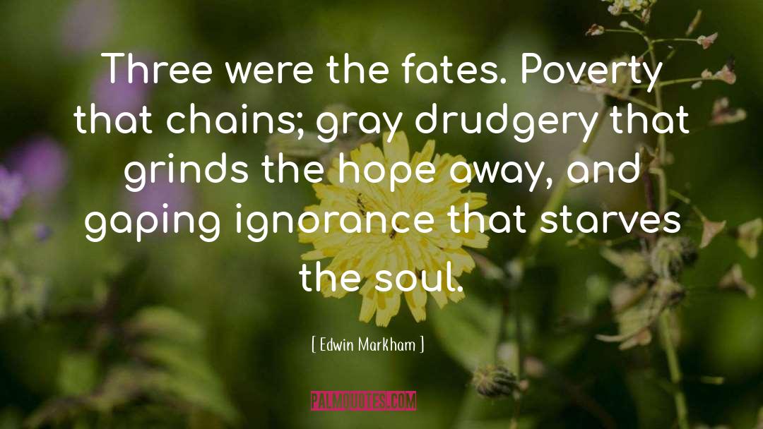 Fates quotes by Edwin Markham